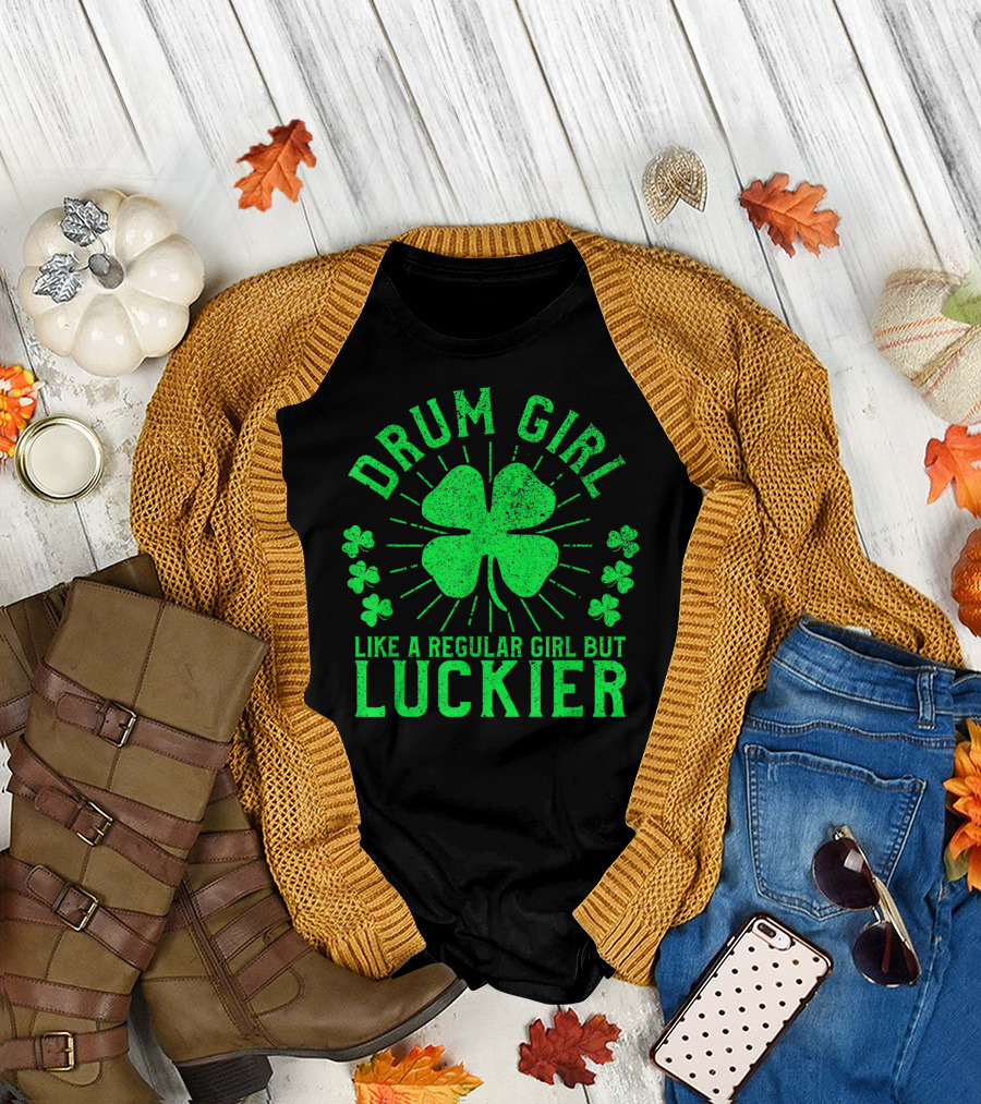 Drum Girl Like a Regular Girl But Luckier St Patrick's Day T-Shirt