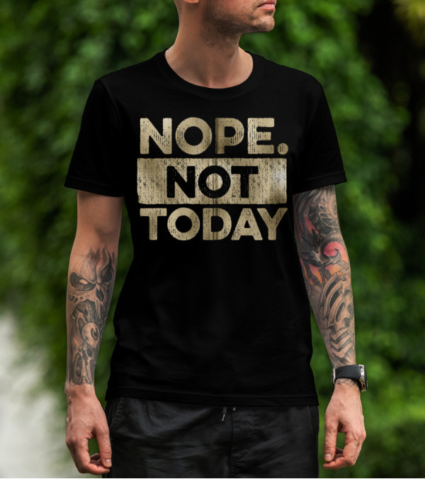 NOPE NOT TODAY Bold Glam Metallic T-Shirt