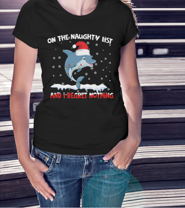 On The Naughty List And I Regret Nothing Dolphin Santa Hat Snowflakes T-Shirt