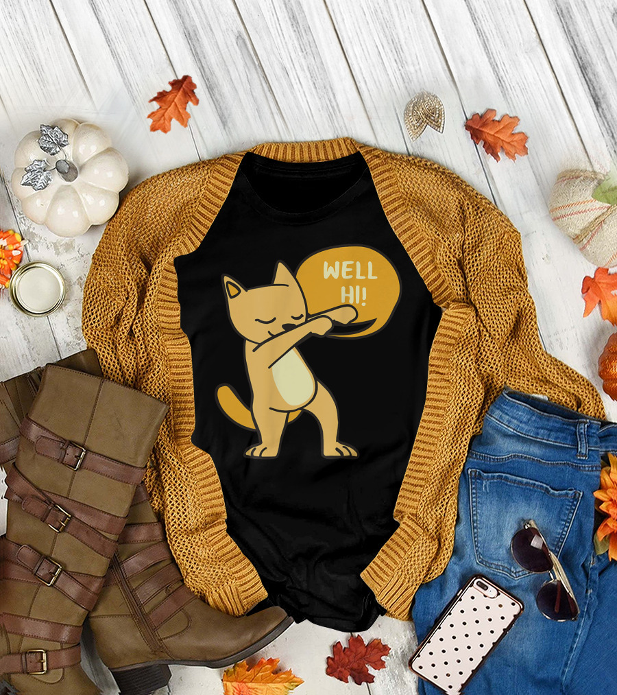 Well Hi House Cat Dabbing Southern American English T-Shirt