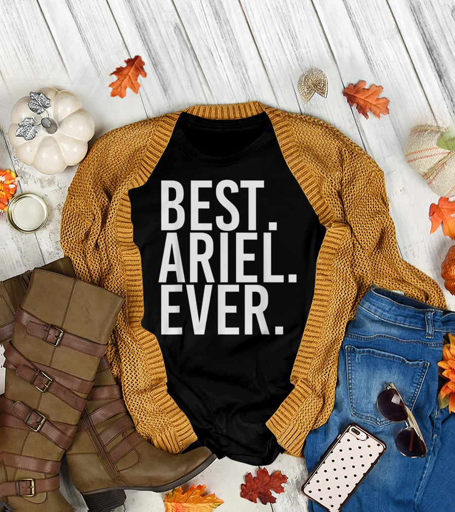 Best Ariel Ever Funny Personalized Name Joke T-Shirt