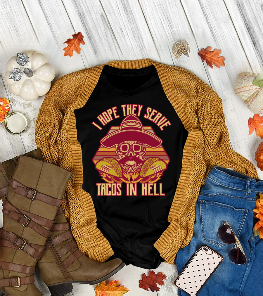 I Hope They Serve Tacos In Hell Sombrero Skull Cinco De Mayo T-Shirt