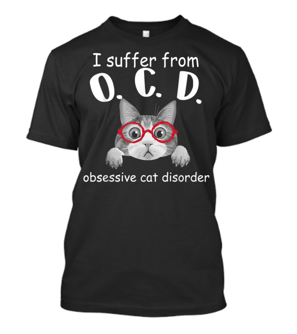 I Suffer From O.C.D. Obsessive Cat Disorder With Cat In Red Glasses T-Shirt