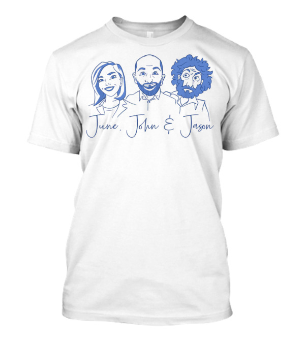 June John And Jason How Did This Get Made Podcast Trio T-Shirt