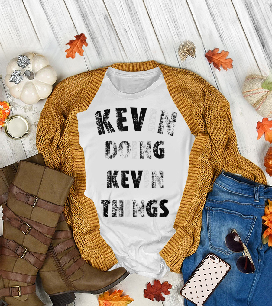 Kevin Doing Kevin Things T-Shirt