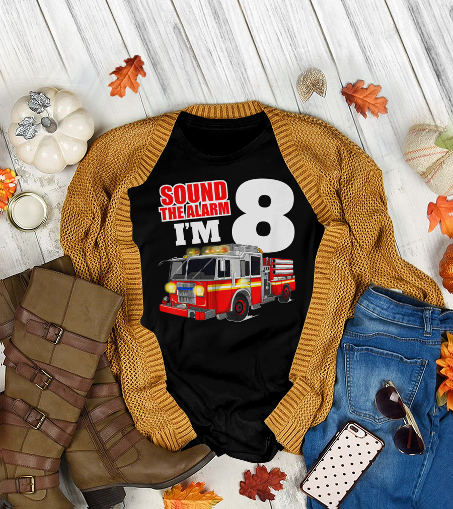 Sound the Alarm I'm 8 Fire Truck Birthday Boy T-Shirt