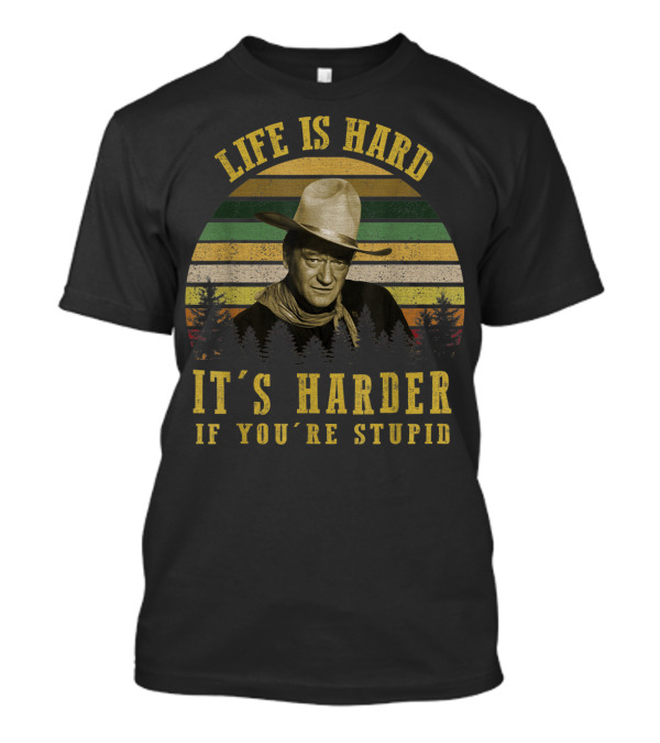 Life Is Hard It's Harder If You're Stupid Vintage Cowboy Stripes T-Shirt