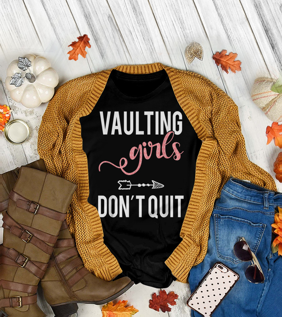 Vaulting Girls Don't Quit Equestrian Horse T-Shirt