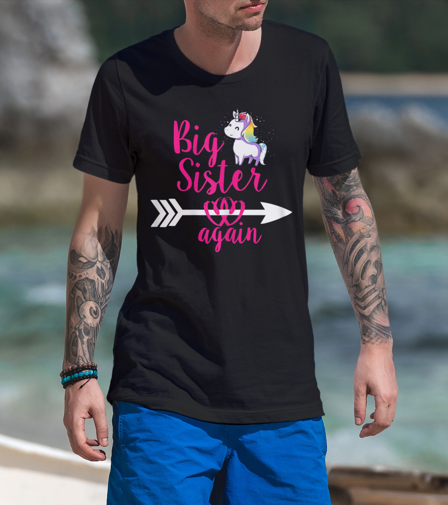 Big Sister Again Unicorn Arrow Sibling Older Daughter T-Shirt