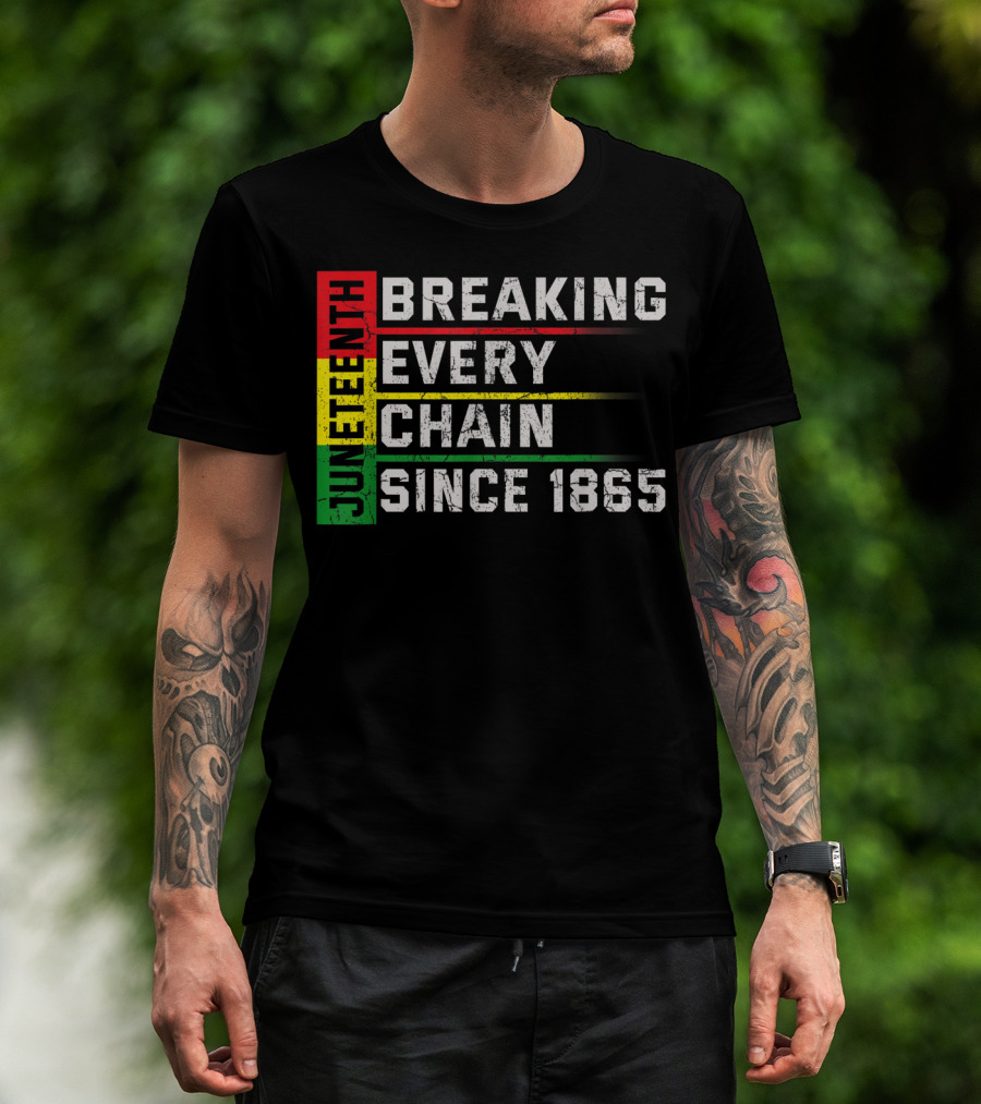 Juneteenth Breaking Every Chain Since 1865 T-Shirt