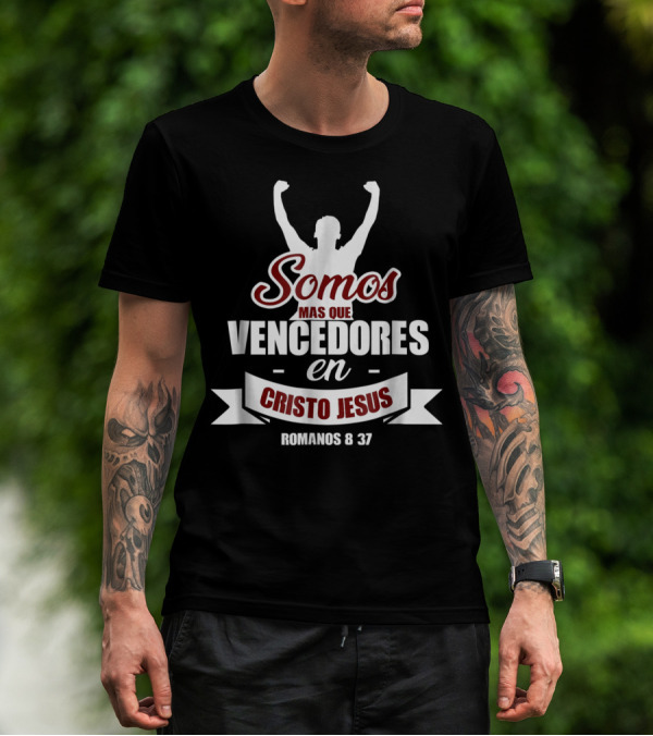 Somos Más Que Vencedores En Cristo Jesús Romanos 8 37 Camisas Cristianas En Español Spanish Christian T-Shirt