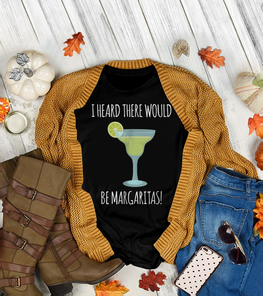 I Heard There Would Be Margaritas with Lime Slice on Glass T-Shirt