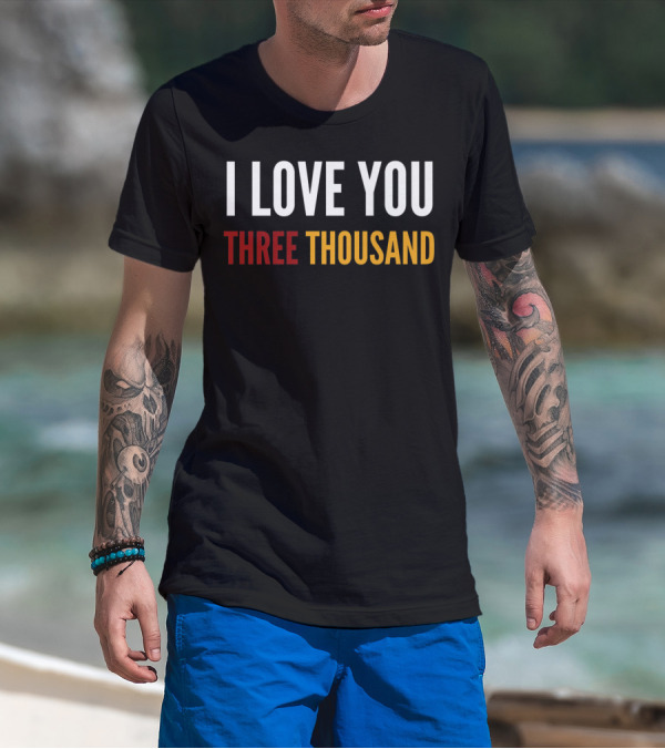 Funny I Love You Three Thousand Superhero Mom And Dad T-Shirt