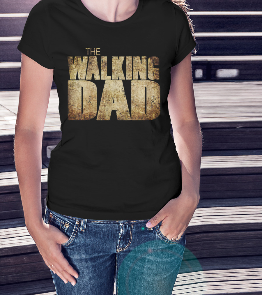 The Walking Dad Funny T-Shirt
