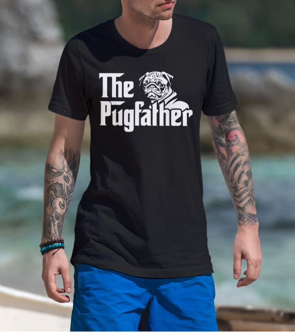 The Pugfather Funny Pug Owner Best Father's Day Pug Dad Gift T-Shirt