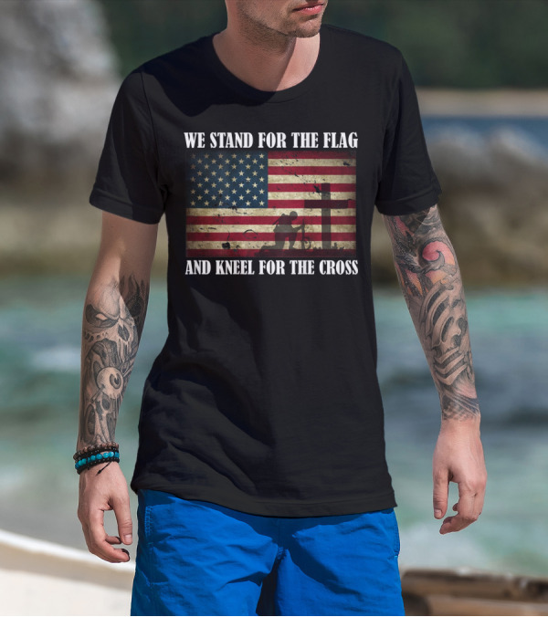 We Stand For The Flag And Kneel For The Cross American Flag Background T-Shirt