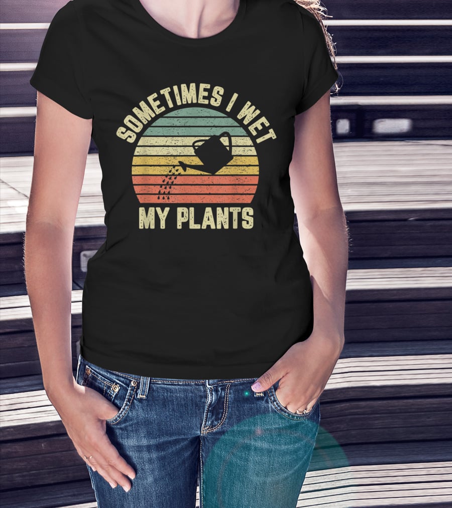 Sometimes I Wet My Plants Retro Funny Gardening Watering Can T-Shirt