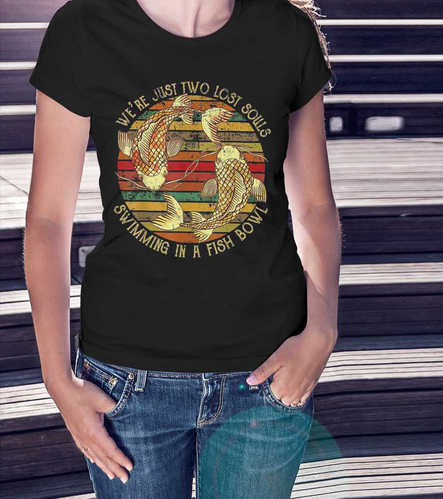 We're Just Two Lost Souls Swimming In A Fish Bowl Vintage Striped Koi T-Shirt