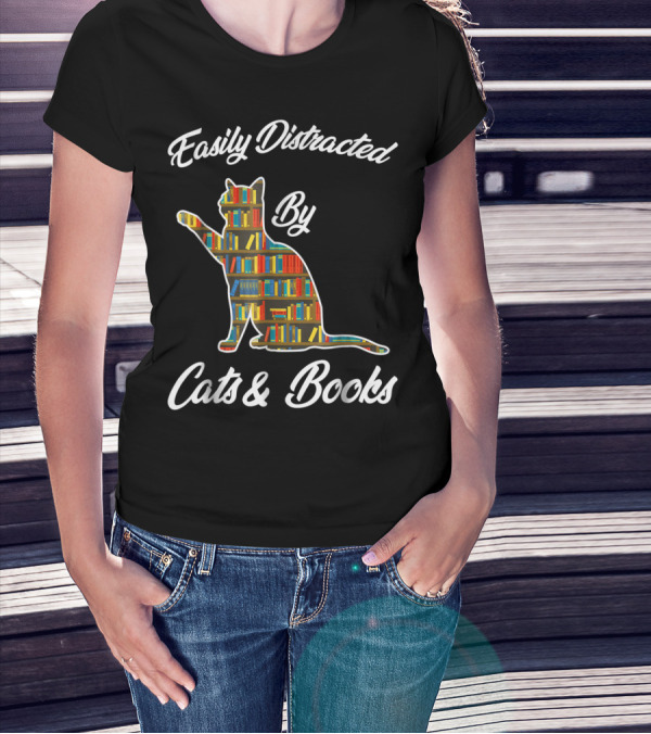 Easily Distracted By Cats And Books Animal Lover Meowi T-Shirt