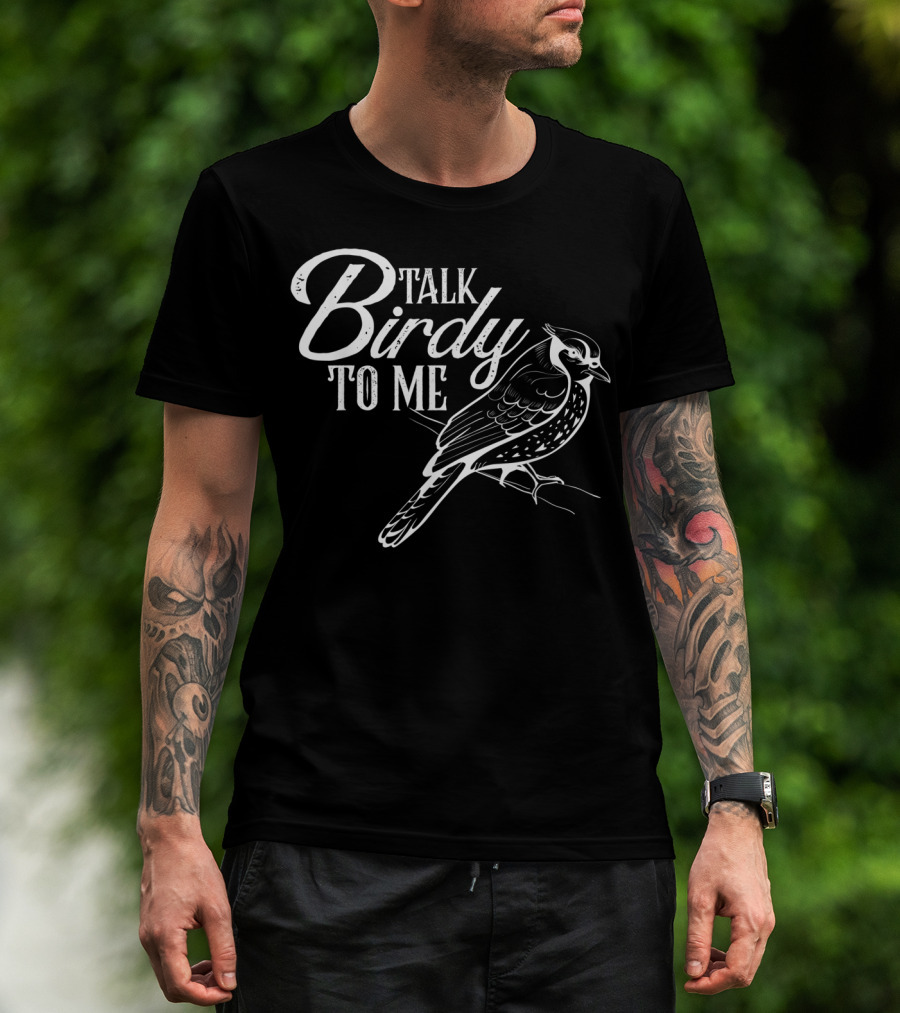 Talk Birdie To Me Bird Lover Funny Birding T-Shirt