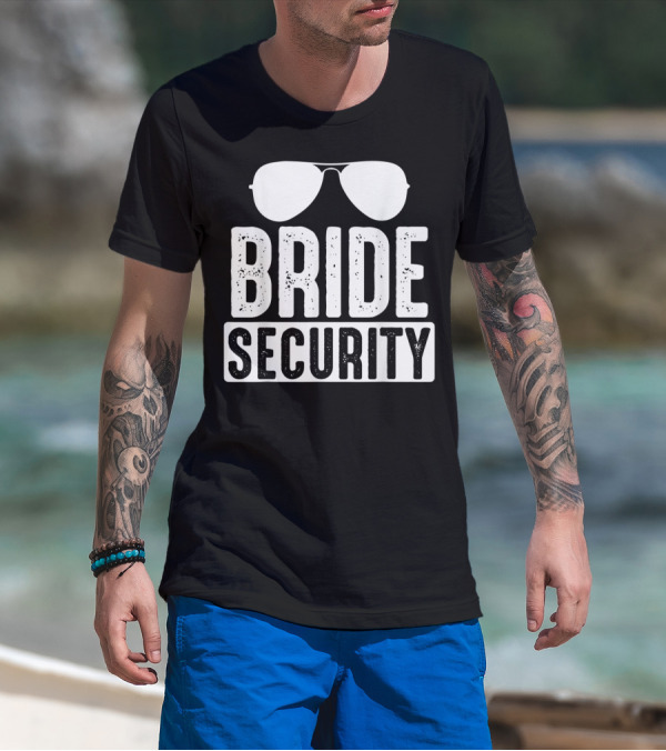 Bride Security Sunglasses Wedding Humor T-Shirt