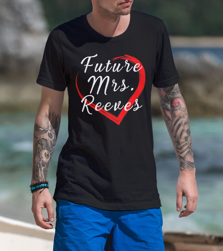Future Mrs Reeves Fans Of Kean Heart T-Shirt