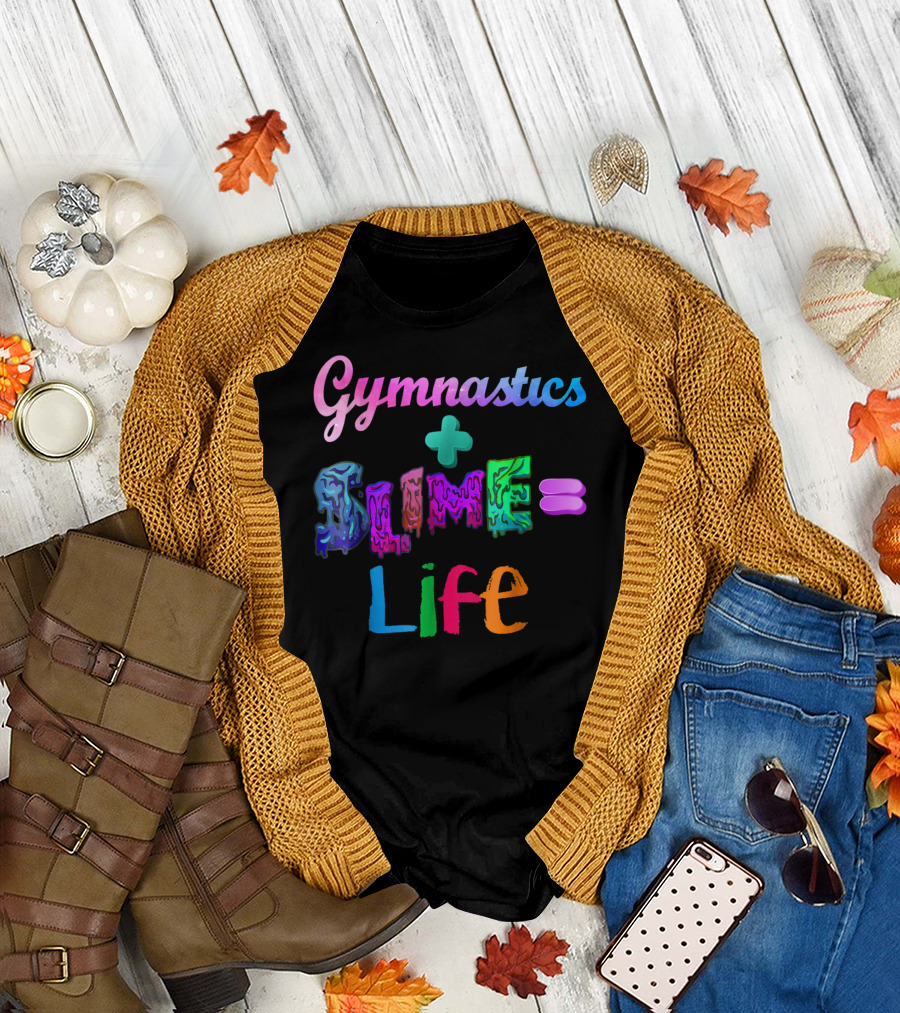 Gymnastics Plus Slime Equals Life Colorful T-Shirt