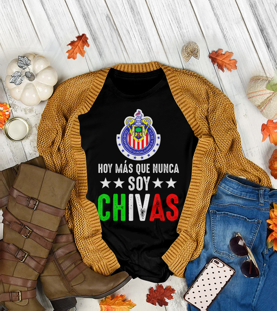 Club Deportivo Guadalajara Hoy Más Que Nunca Soy Chivas Mex T-Shirt