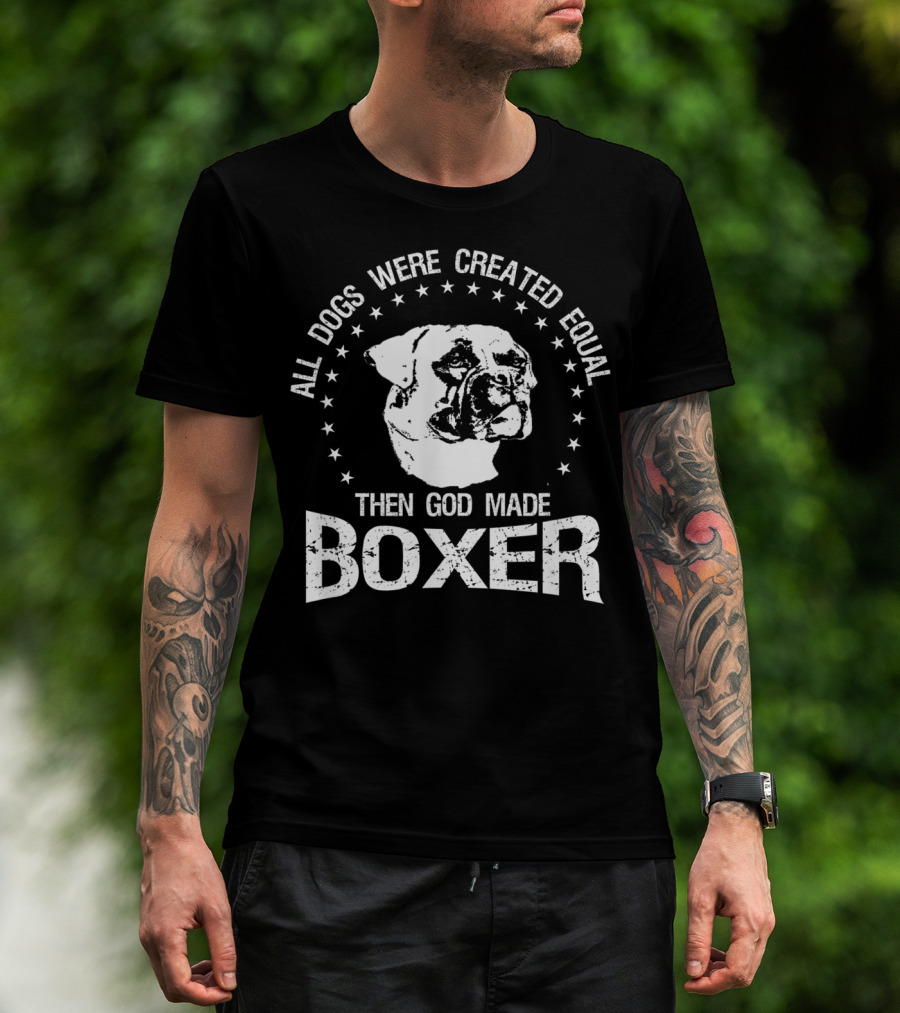 All Dogs Were Created Equal Then God Made Boxer Stars T-Shirt