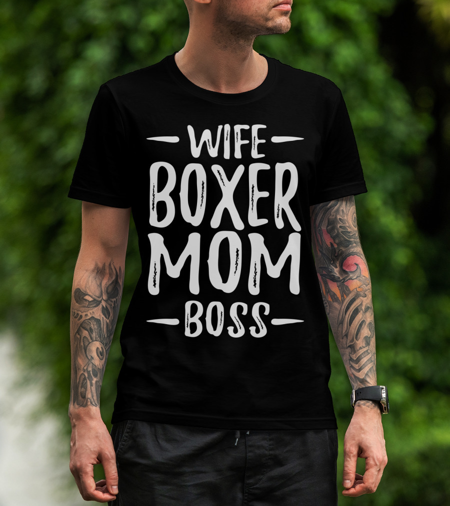 Wife Boxer Mom Boss Boxer Dog Family Life Priorities T-Shirt