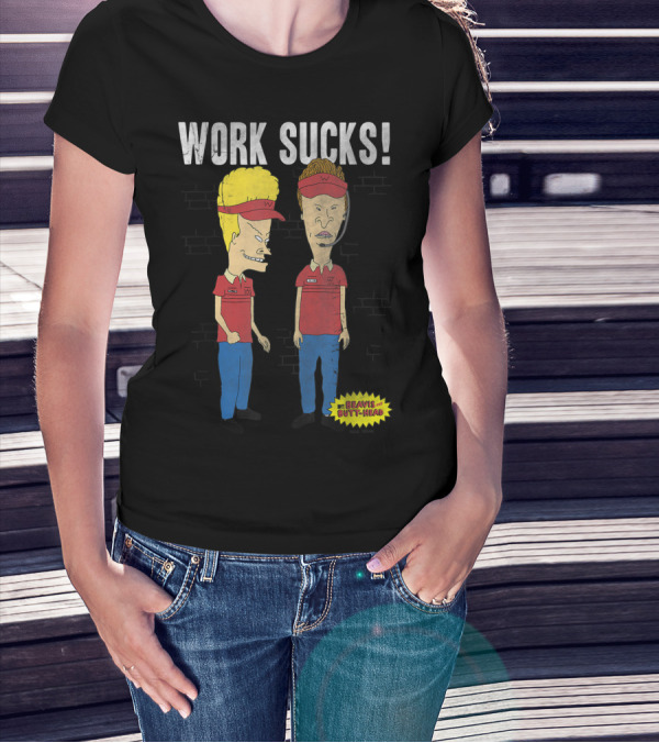 WORK SUCKS BEAVIS AND BUTT-HEAD T-Shirt