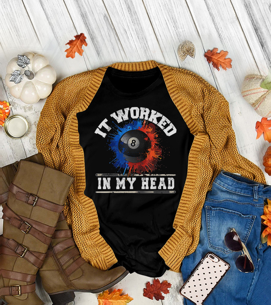 It Worked In My Head Billiard Eight Ball T-Shirt
