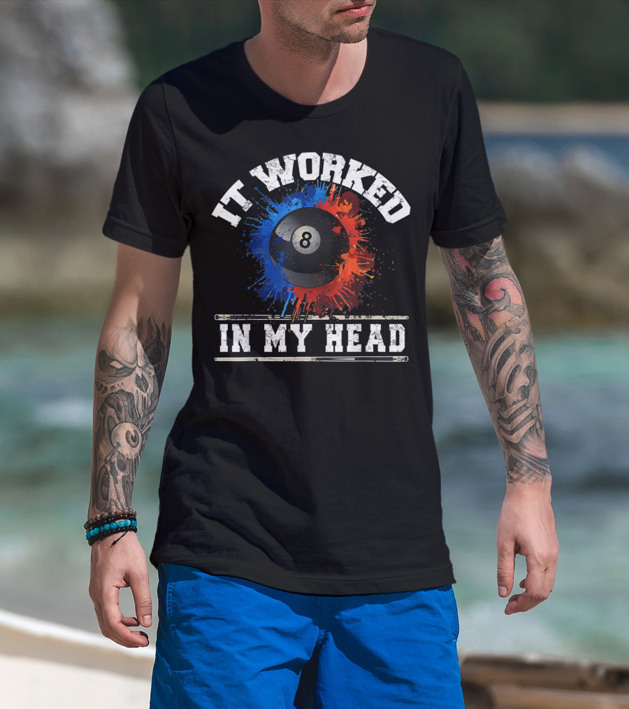 It Worked In My Head Billiard Eight Ball T-Shirt