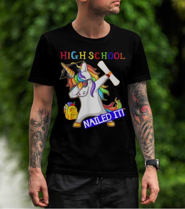 High School Dabbing Unicorn Nailed It Graduation T-Shirt