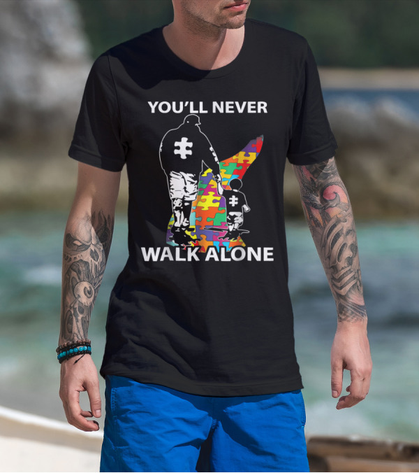 You'll Never Walk Alone Dad Autism Puzzle Piece Father's Support T-Shirt