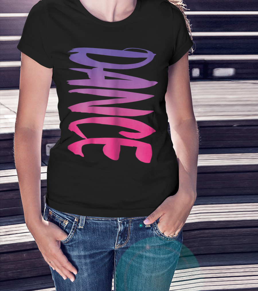 Dance Fun Bold Gradient Style For Colorful Girls Teens T-Shirt