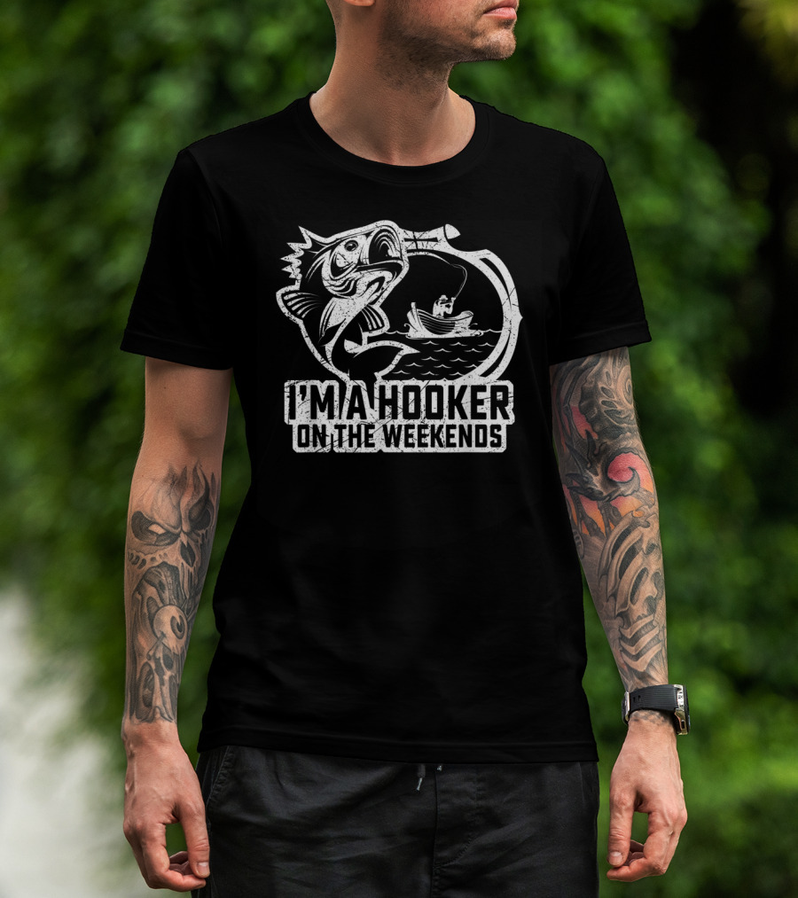 Fishing I'm A Hooker On The Weekends Fisherman Hook And Boat T-Shirt