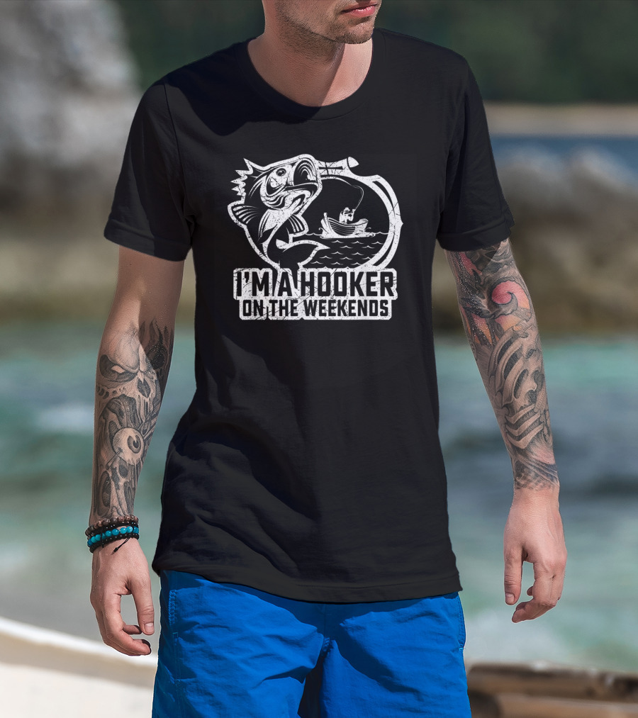 Fishing I'm A Hooker On The Weekends Fisherman Hook And Boat T-Shirt