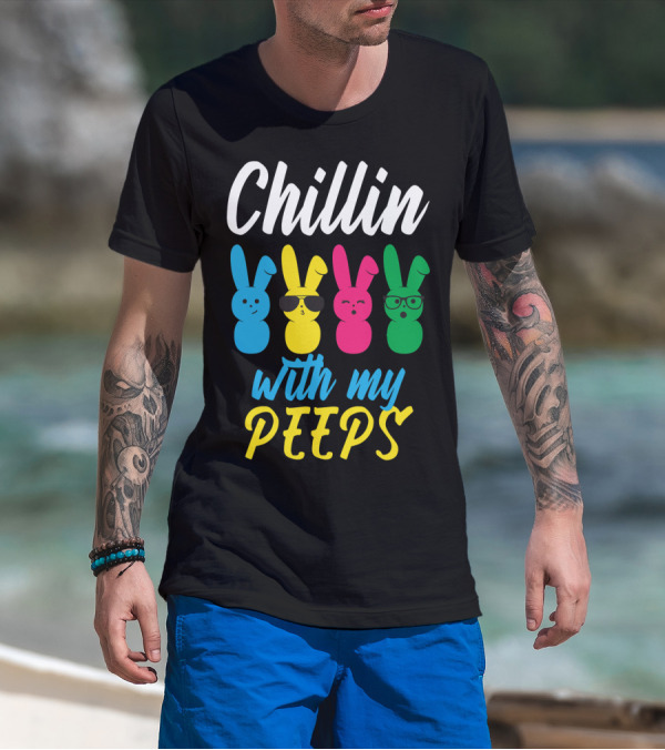 Chillin With My Peeps Funny Colorful Easter Bunny Rabbits T-Shirt