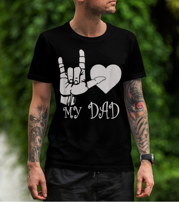 I Love You Hand Sign Heart My Dad T-Shirt