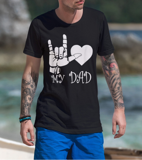 I Love You Hand Sign Heart My Dad T-Shirt