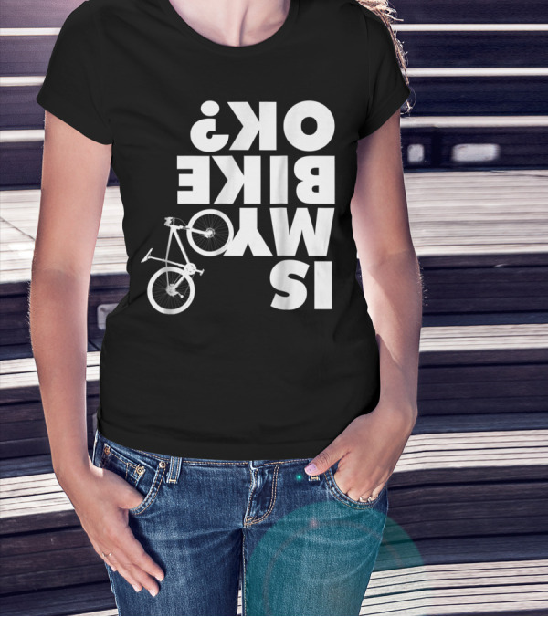 Funny Upside Down Is My Bike Ok Mountain Bike T-Shirt