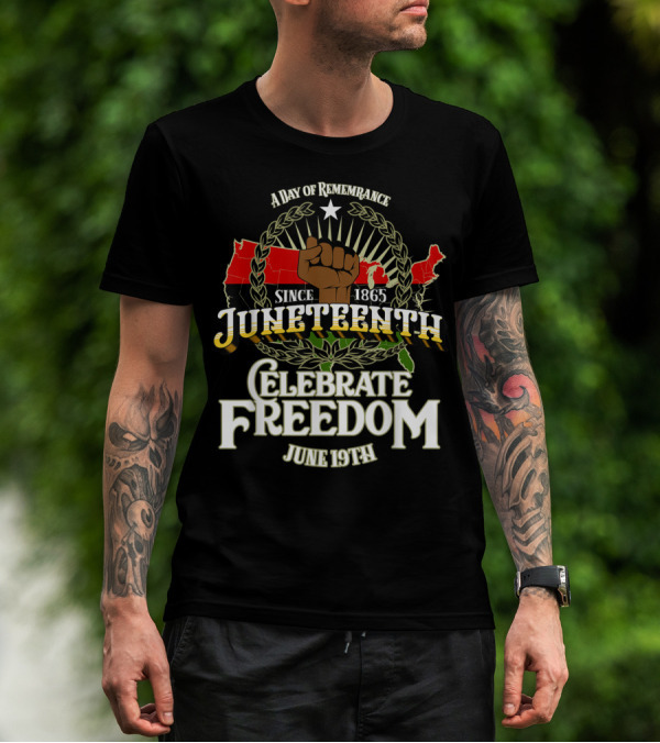 A Day Of Remembrance Since 1865 Juneteenth Celebrate Freedom June 19th T-Shirt