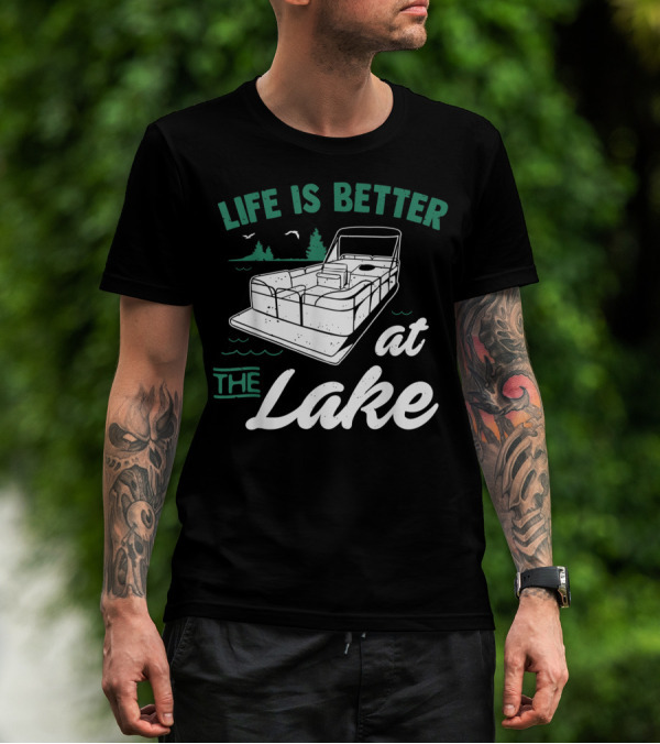 Life Is Better At The Lake Pontoon Boat With Trees And Birds T-Shirt