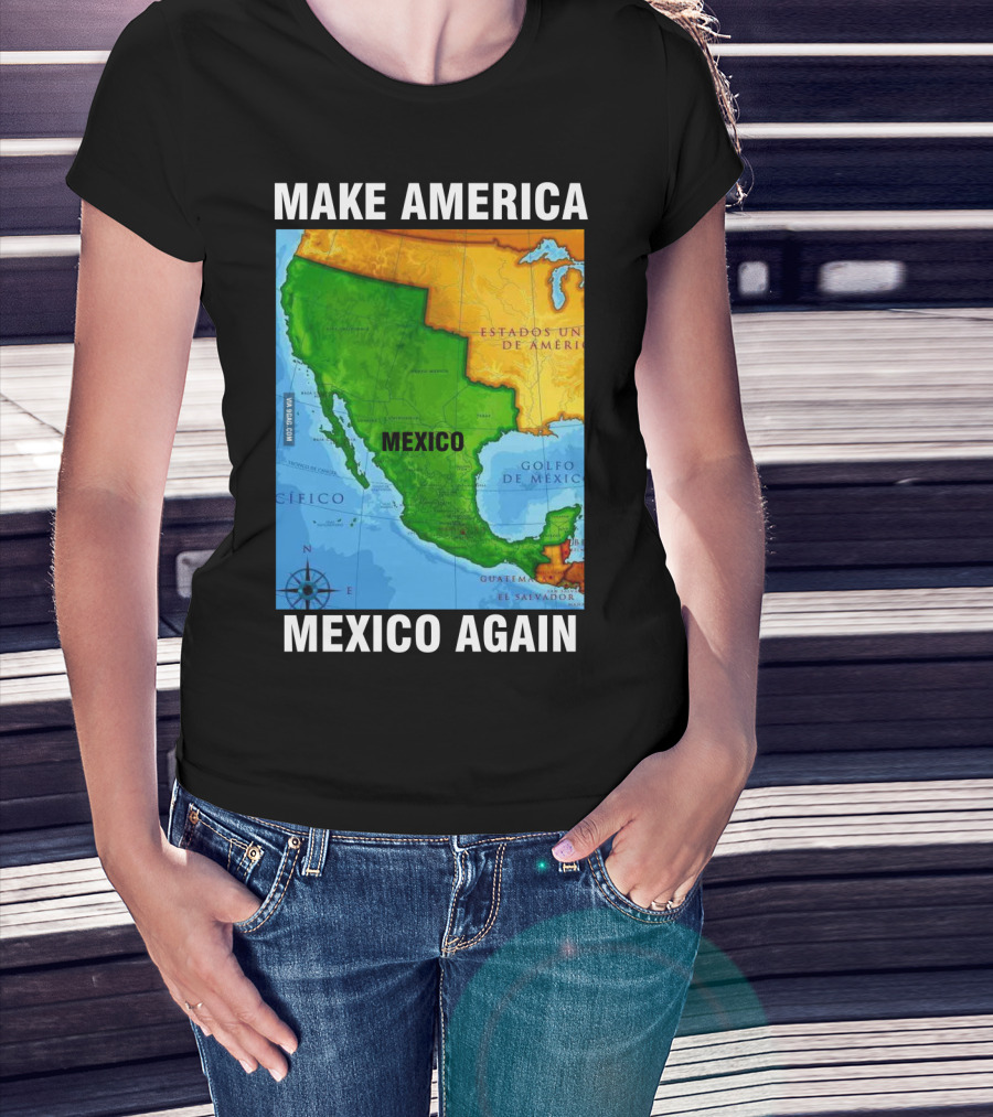 Make America Mexico Again Map Camisa Player Estados Unidos De América Golfo De México Pacifico T-Shirt