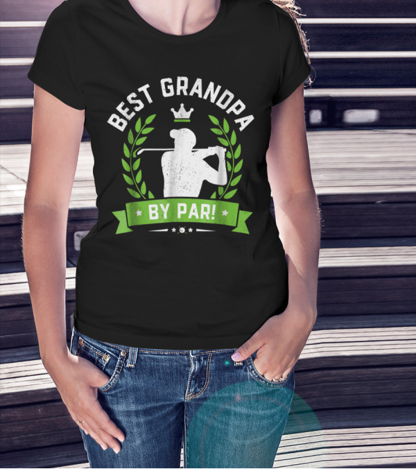 Best Grandpa By Par Funny Golf Crown Laurel Leaf Retro T-Shirt