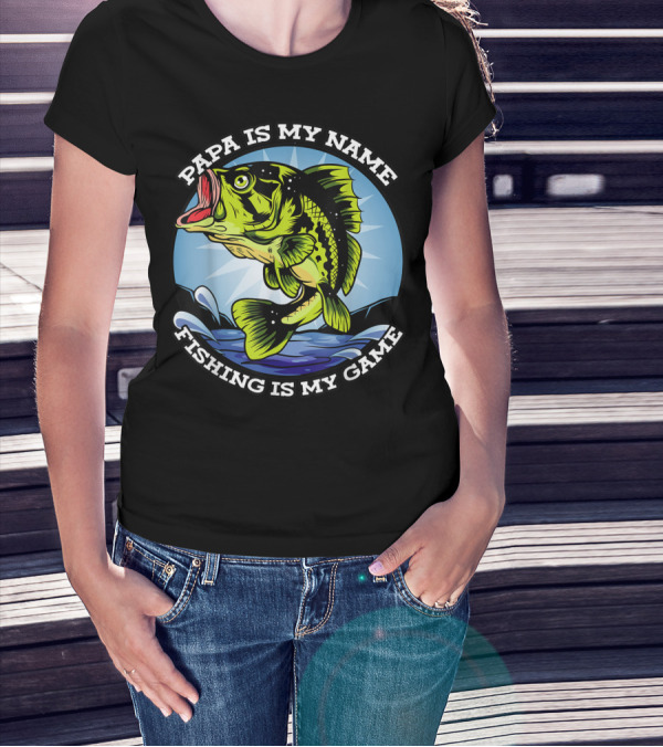 Papa Is My Name Fishing Is My Game Grandfather Fish Retired Fishing T-Shirt
