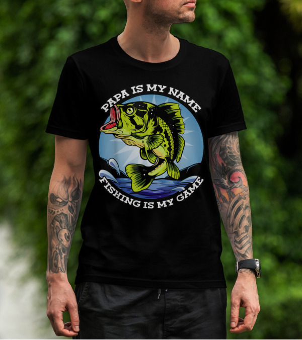 Papa Is My Name Fishing Is My Game Grandfather Fish Retired Fishing T-Shirt