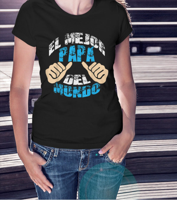 El Mejor Papá Del Mundo Para Día T-Shirt
