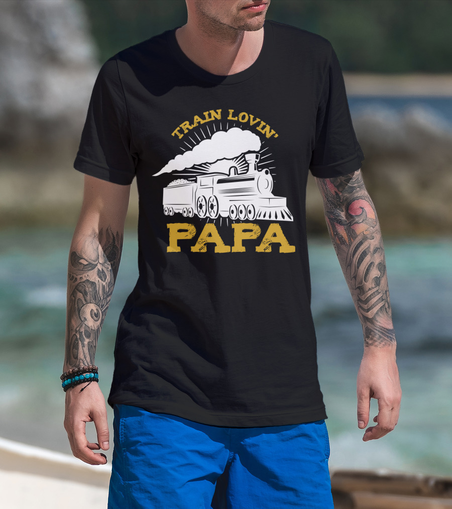 Train Lovin' Papa Steam Locomotive T-Shirt